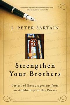 portada Strengthen Your Brothers: Letters of Encouragement from an Archbishop to His Priests (en Inglés)