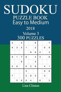 portada 300 Easy to Medium Sudoku Puzzle Book - 2018 (en Inglés)