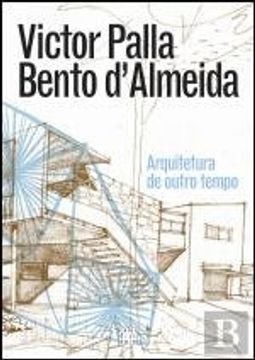 portada Victor Palla e Bento D'almeida Arquitetura de Outro Tempo (Portuguese Edition)