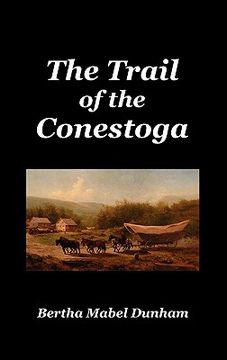 portada the trail of the conestoga (en Inglés)