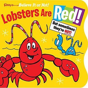 portada Ripley's Believe It or Not! Lobsters Are Red: But Sometimes They're Not! (en Inglés)