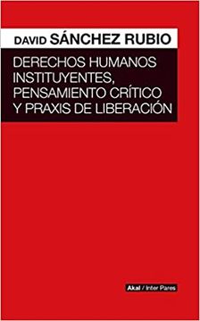 portada Derechos Humanos Instituyentes, Pensamiento Crítico y Praxis de Liberación (in Spanish)