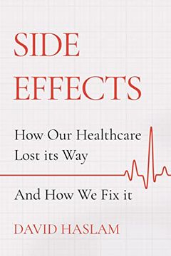 portada Side Effects: How our Healthcare Lost its way – and how we fix it (en Inglés)