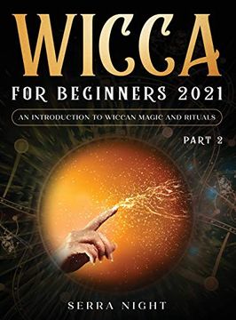 portada Wicca for Beginners 2021: An Introduction to Wiccan Magic and Rituals Part 2 