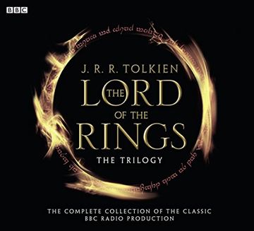 portada The Lord Of The Rings: The Trilogy: The Complete Collection Of The Classic BBC Radio Production: "The Fellowship of the Ring", "The Two Towers", "The Return of the King" (BBC Radio Collection) (en Inglés)