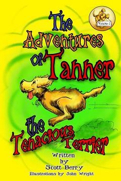 portada The Adventures Tanner the Tenacious Terrier (en Inglés)