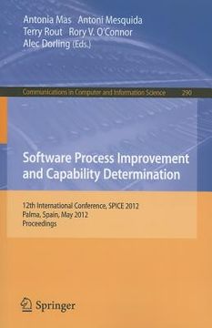 portada software process improvement and capability determination: 12th international conference, spice 2012, palma de mallorca, spain, may 29-31, 2012. proce