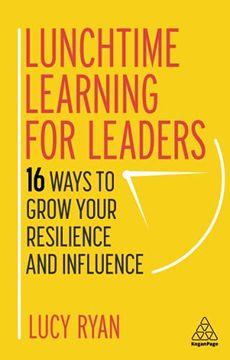 portada Lunchtime Learning for Leaders: 16 Ways to Grow Your Resilience and Influence (en Inglés)