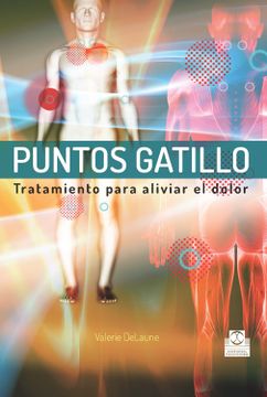 portada Puntos Gatillo: Tratamientos Para Aliviar el Dolor (in Spanish)