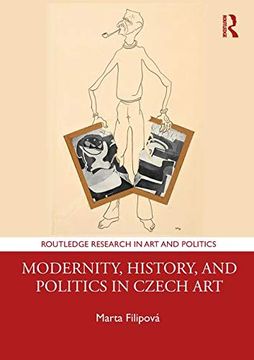 portada Modernity, History, and Politics in Czech Art (in English)