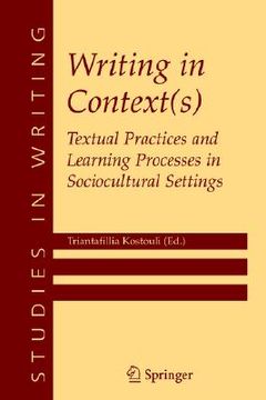 portada writing in context(s): textual practices and learning processes in sociocultural settings (en Inglés)