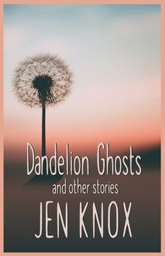 portada Dandelion Ghosts: and other stories (en Inglés)