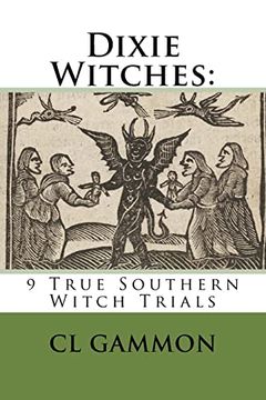 portada Dixie Witches: 9 True Southern Witch Trials (in English)