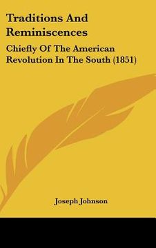 portada traditions and reminiscences: chiefly of the american revolution in the south (1851) (en Inglés)