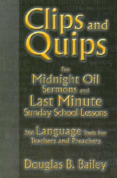 portada clips and quips for midnight oil sermons and last minute sunday school lessons: 366 language tools for teachers and preachers (en Inglés)