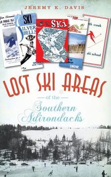 portada Lost Ski Areas of the Southern Adirondacks (en Inglés)