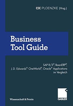 portada Business Tool Guide: SAP R/3(r), Baanerp(r), J.D. Edwards(r) Oneworld(r), Oracle(r) Applications Im Vergleich So Treffen Sie Für Ihr Untern (in German)