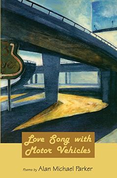 portada Love Song With Motor Vehicles (American Poets Continuum) 