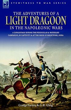 portada the adventures of a light dragoon in the napoleonic wars - a cavalryman during the peninsular & waterloo campaigns, in captivity & at the siege of bhu