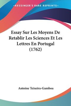 portada Essay Sur Les Moyens De Retablir Les Sciences Et Les Lettres En Portugal (1762) (in French)