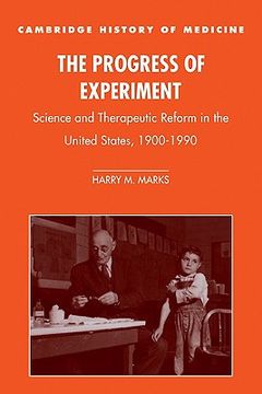 portada The Progress of Experiment Paperback: Science and Therapeutic Reform in the United States, 1900-1990 (Cambridge Studies in the History of Medicine) (en Inglés)