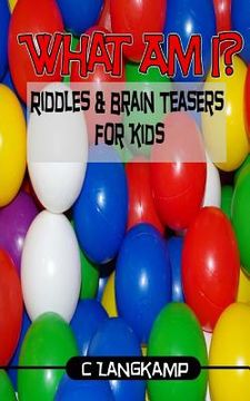 portada What Am I? Riddles and Brain Teasers for Kids (in English)