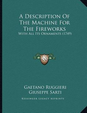 portada a description of the machine for the fireworks: with all its ornaments (1749) (en Inglés)