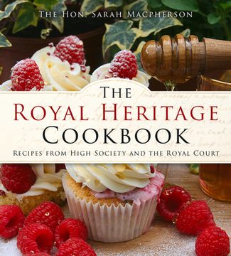 portada The Royal Heritage Cookbook: Recipes From High Society and the Royal Court (en Inglés)