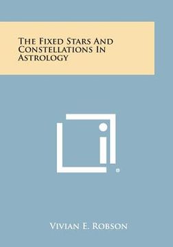 portada The Fixed Stars and Constellations in Astrology (en Inglés)