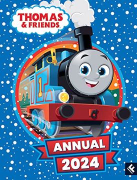 portada Thomas & Friends: Annual 2024: The Perfect Stocking Gift for Young Train-Loving Fans of Thomas. Engaging Stories, Engine Profiles and Countless Activities Await! (en Inglés)