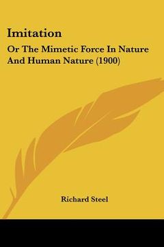 portada imitation: or the mimetic force in nature and human nature (1900) (en Inglés)
