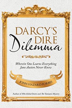 portada Darcy’S Dire Dilemma: Wherein one Learns Everything Jane Austen Never Knew (en Inglés)