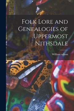 portada Folk Lore and Genealogies of Uppermost Nithsdale (en Inglés)