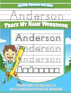 portada Anderson Letter Tracing for Kids Trace my Name Workbook: Tracing Books for Kids ages 3 - 5 Pre-K & Kindergarten Practice Workbook (en Inglés)