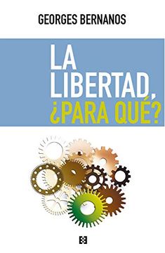portada La Libertad¿ Para Que: La Liberté, Pour Quoi Faire?  63 (Nuevo Ensayo)