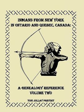 portada indians from new york in ontario and quebec, canada: a genealogy reference, volume 2 (en Inglés)