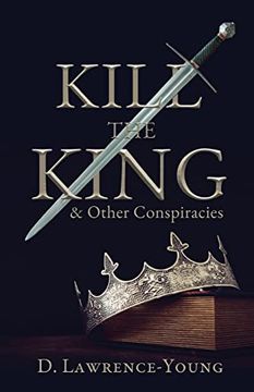 portada Kill the King! And Other Conspiracies 