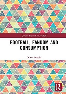 portada Football, Fandom and Consumption (Critical Research in Football) (en Inglés)