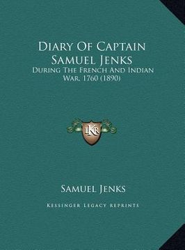 portada diary of captain samuel jenks: during the french and indian war, 1760 (1890) (en Inglés)