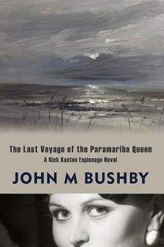 portada The Last Voyage of the Paramaribo Queen: A Rick Kasten Espionage Novel (in English)