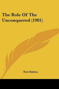 portada the role of the unconquered (1901) (en Inglés)