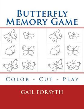 portada Butterfly Memory Game: Color - Cut - Play (en Inglés)