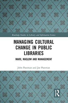 portada Managing Cultural Change in Public Libraries: Marx, Maslow and Management (Routledge Studies in Library and Information Science) (en Inglés)