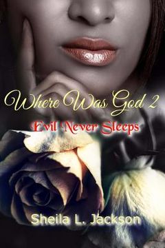 portada Where Was God Series: Evil Never Sleeps (in English)