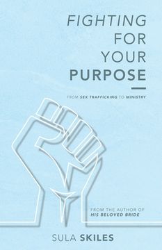 portada Fighting For Your Purpose: From Sex Trafficking to Ministry (en Inglés)