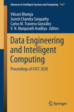 portada Data Engineering and Intelligent Computing: Proceedings of ICICC 2020 (en Inglés)