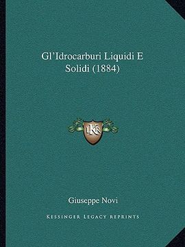 portada Gl'Idrocarburi Liquidi E Solidi (1884) (en Italiano)