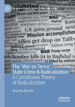portada The 'War on Terror', State Crime & Radicalization: A Constitutive Theory of Radicalization (en Inglés)