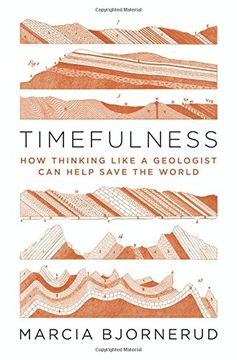 portada Timefulness: How Thinking Like a Geologist can Help Save the World (en Inglés)