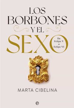 portada Los Borbones y el Sexo: De Felipe v a Felipe vi